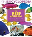 The Reef Aquarium (Mini Encyclopedia Series) - Philip Hunt