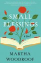 Small Blessings: A Novel - Martha Woodroof