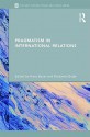 Pragmatism in International Relations - Bauer E. Harry, Elisabetta Brighi