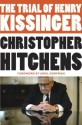 The Trial of Henry Kissinger - Christopher Hitchens