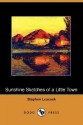 Sunshine Sketches of a Little Town (Dodo Press) - Stephen Leacock