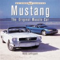 Mustang: The Original Muscle Car - Randy Leffingwell