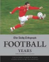 The "Daily Telegraph" Football Years - Norman Barrett, Martin Smith