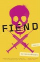 Fiend: A Novel - Peter Stenson