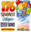 The 176 Stupidest Things Ever Done - Ross Petras, Kathryn Petras