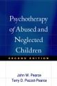 Psychotherapy of Abused and Neglected Children - John W. Pearce, Terry Dianne Pezzot-Pearce