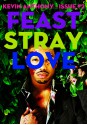 Feast, Stray, Love - #2 - K. Anthony