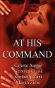 At His Command - Celeste Anwar, Veronica Chase, Kimberly Zant, Megan Ziese