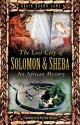 The Lost City of Solomon & Sheba: An African Mystery - Robin Brown, Wilfred Thesiger