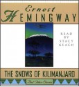 The Snows of Kilimanjaro and Other Stories (Audio) - Ernest Hemingway, Stacy Keach