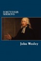 John Wesley's Forty-Four Sermons - John Wesley