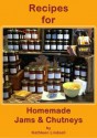 Recipes for Homemade Jams and Chutneys - Kathleen Lindsell, Robert Barnes