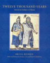 Twelve Thousand Years: American Indians in Maine - Bruce J. Bourque, Ruth Holmes Whitehead, Steven L. Cox