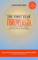 The First Year: Fibromyalgia: Coping with Musculoskeletal Pain and Fatigue Disorder - Claudia Craig Marek