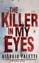 The Killer in My Eyes. by G. Faletti - Giorgio Faletti