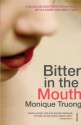 Bitter In The Mouth - Monique Truong