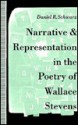 Narrative and Representation in the Poetry of Wallace Stevens - Daniel R. Schwarz