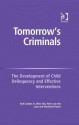 Tomorrow's Criminals: The Development of Child Delinquency and Effective Interventions - Rolf Loeber, N Wim Slot