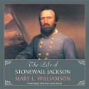 The Life of Stonewall Jackson - Mary L. Williamson, Lloyd James