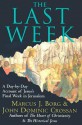 The Last Week: A Day-by-Day Account of Jesus's Final Week in Jerusalem - Marcus J. Borg, John Dominic Crossan