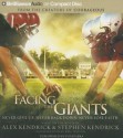 Facing the Giants: Never Give Up. Never Back Down. Never Lose Faith. - Alex Kendrick