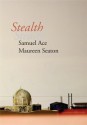 Stealth - Samuel Ace, Maureen Seaton