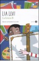 La lettera B. I sei mesi che hanno sconvolto la mia vita - Lia Levi, D. Gucciardini