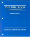 Trialbook: A Total System for the Preparation and Presentation of a Case (Hornbook Series) - John O. Sonsteng, Roger S. Haydock, James T. Boyd