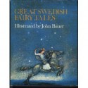 Great Swedish Fairy Tales - Elsa Olenius, Elsa Beskow, P.A. Lindholm, Harald Östenson, Helge Kjellin, Cyrus Granér, Holger Lundbergh, John Bauer, Alfred Smedberg, Martin Granér, Walter Stenström, Helena Nyblom, Anna Wahlenberg