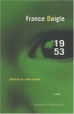 1953: Chronicle of a Birth Foretold - France Daigle, Robert Majzels