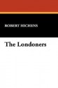 The Londoners - Robert Smythe Hichens