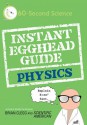 Instant Egghead Guide: Physics - Brian Clegg, Editors of Scientific American Magazine