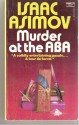 Murder at the ABA - Isaac Asimov