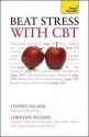 Beat Stress with CBT. by Christine Wilding, Stephen Palmer - Christine Wilding