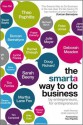 The Smarta Way to Do Business: By Entrepreneurs, for Entrepreneurs; Your Ultimate Guide to Starting a Business - Shaa Wasmud, Matt Thomas