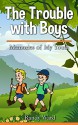 The Trouble with Boys: Memories of My Youth - Randy Ward, Alysha Ward, Matthew Ward, Jeffrey Ward