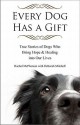 Every Dog Has a Gift: True Stories of Dogs Who Bring Hope & Healing into Our Lives - Rachel McPherson