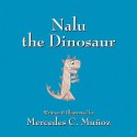 Nalu the Dinosaur - Mercedes C. Munoz