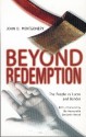 Beyond Redemption: The People Vs Lucas and Bender - John D. Montgomery