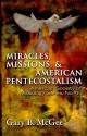 Miracles, Missions & American Pentecostalism (American Society Of Missiology) - Gary B. McGee