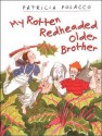 My Rotten Redheaded Older Brother - Patricia Polacco