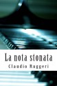 La nota stonata (Italian Edition) - Claudio Ruggeri