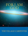 For I Am God - The Village Carpenter, Minister Charles Lee Emerson