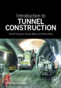 Introduction to Tunnel Construction - David Chapman, Nicole Metje, Alfred Stark