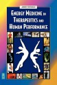 Energy Medicine in Therapeutics and Human Performance, 1e (Energy Medicine in Therapeutics & Human Performance) - James L. Oschman