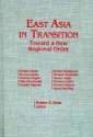 East Asia in Transition: Toward a New Regional Order - Robert S. Ross