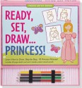 Ready, Set, Draw... Princess! [With Sketch Pad and 4 Double-Ended Colored Pencils] - Mara Conlon, Kerren Barbas Steckler