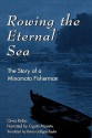 Rowing the Eternal Sea: The Story of a Minamata Fisherman - Oiwa Keibo, Karen F. Colligan-Taylor