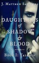 Daughters of Shadow and Blood - Book I: Yasamin - J. Matthew Saunders