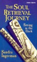 The Soul Retrieval Journey - Sandra Ingerman